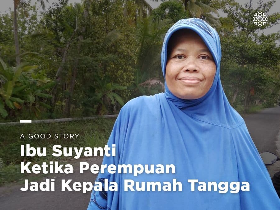 Ibu Suyanti, Ketika Perempuan Jadi Kepala Rumah Tangga